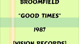 Broomfield - Good Times - 1987