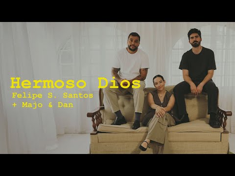 Hermoso Dios - Felipe S. Santos + Majo y Dan (Video Oficial)