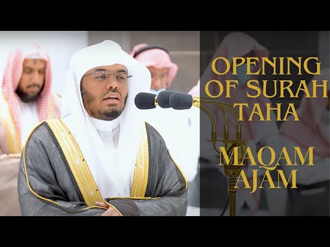 Opening of Surah Taha | Beautiful Maqam Ajam | Sheikh Yasser Al-Dossary