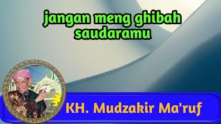 Download lagu Jangan lah meng ghibah saudaramu : KH Mudzakir Ma'ruf mp3 Download lagu Jangan lah meng ghibah saudaramu : KH Mudzakir Ma'ruf mp3