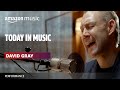 David Gray Performs 'This Years Love' | Today In Music | Amazon Music