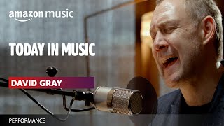 David Gray Performs &#39;This Years Love&#39; | Today In Music | Amazon Music