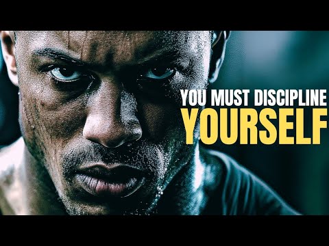YOU MUST DISCIPLINE YOURSELF | Powerful Motivational Video That Will Change Your Life