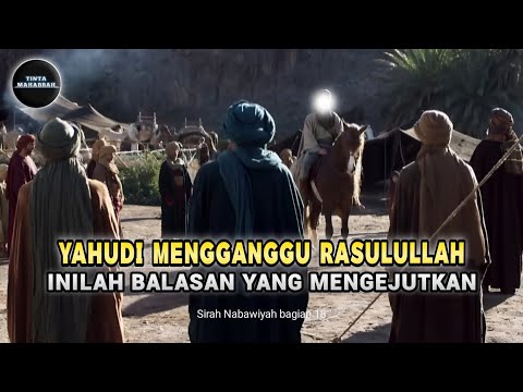 Kisah Nabi Muhammad SAW | Gangguan Yahudi Keterlaluan | Sirah Nabawiyah eps.18