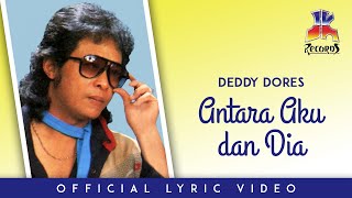 Download lagu Deddy Dores - Antara Aku dan Dia mp3