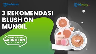 Simak 3 Rekomendasi Blush On Mungil yang Travel Friendly, Harganya Mulai Rp 30 Ribuan