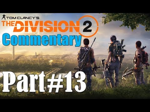 The Division 2 Walkthrough Part 13 Agent Brooks Support With Commentary SOLO Gameplay Video