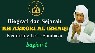 Download lagu BIOGRAFI DAN SEJARAH KH ASRORI AL ISAQI || KEDINDING SURABAYA Bag 1 mp3