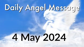 Daily Angel Message - Saturday 4 May 2024 😇 Divine Timing ✨️