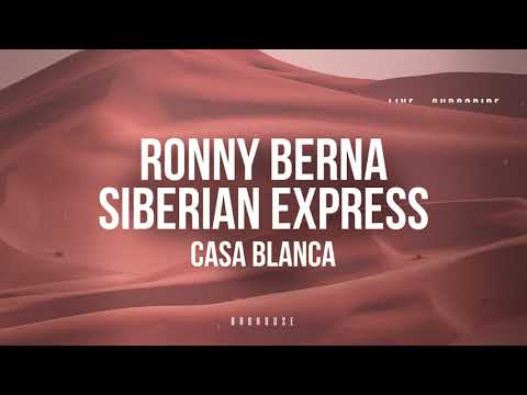Ronny Berna & Siberian Express - Casa Blanca (BROHOUSE)
