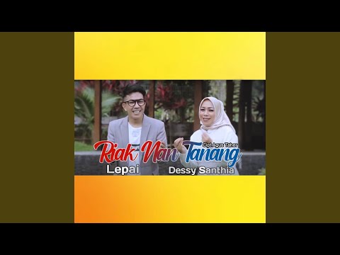 Riak Nan Tanang (feat. Dessy Santhia) (Pop Minang)