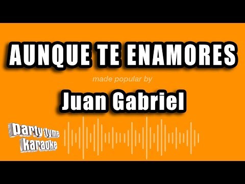 Aunque Te Enamores - Pistas De Juan Gabriel