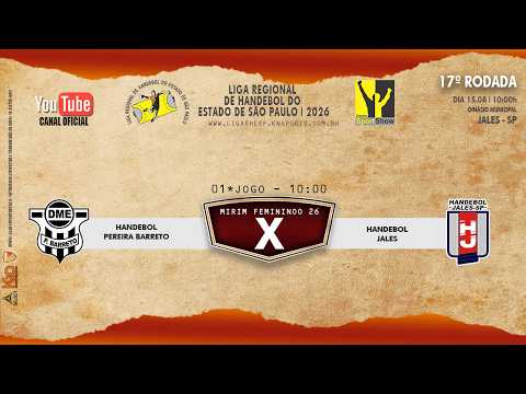 02 JOGO - HANDEBOL PEREIRA BARRETO  X HANDEBOL JALES  - MIRIM FEMININO - AO VIVO - 15.08.2026