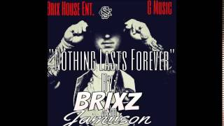 Nothing Last Forever by Jamiison G and Brixz