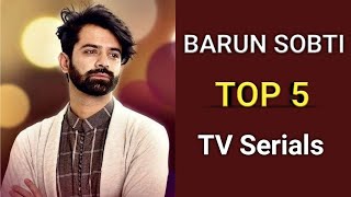 Barun Sobti Top 5 TV Serials