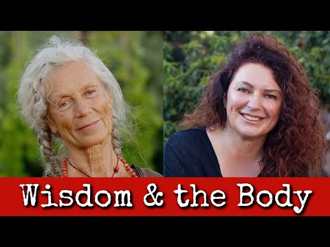 Ep165: Wisdom and the Body - Angela Farmer & Michaela Boehm