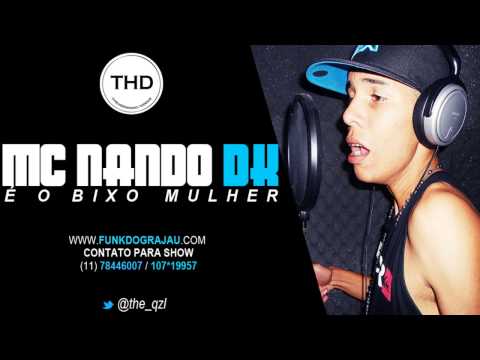 Mc Nando DK - É o bixo mulher / Dj's Ferrugem kelvinho e Puffe (lançamento2014) @the_qzl
