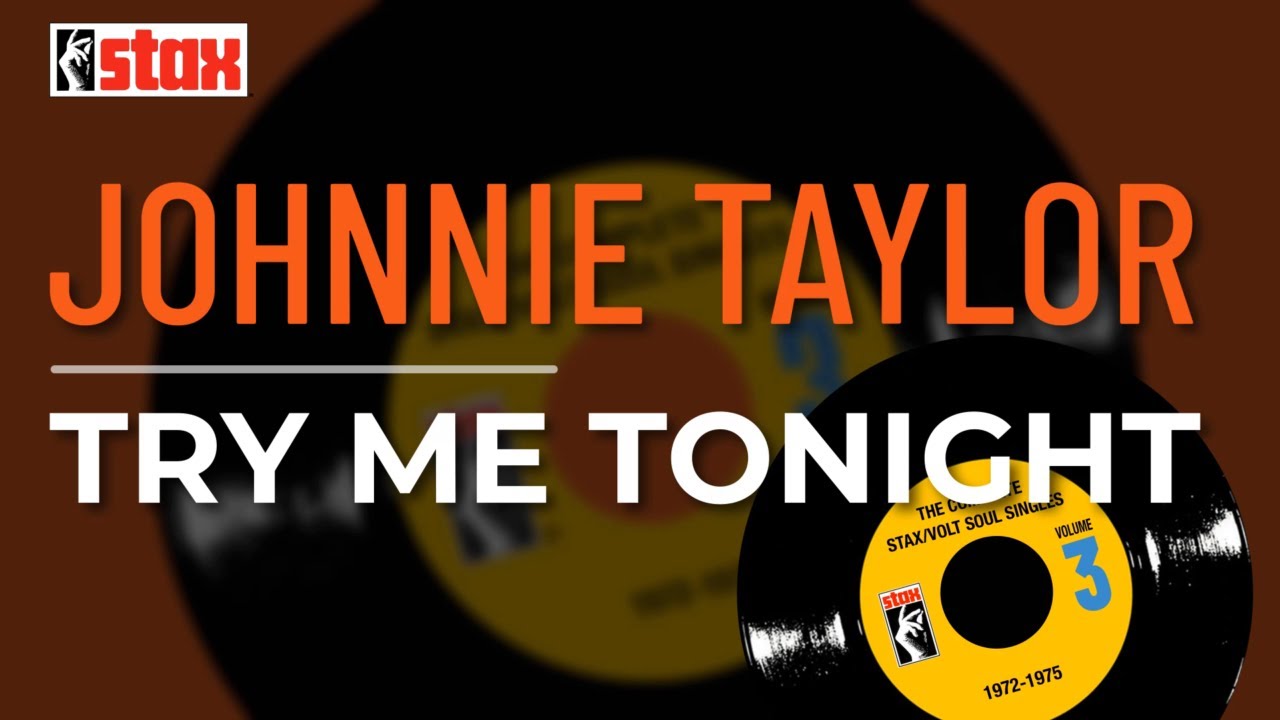 Johnnie Taylor - Try Me Tonight