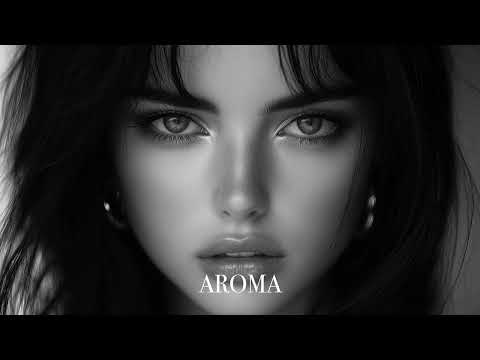 AROMA - MIX XITS POPULAR MUSIC DEEP HOUSE 2025