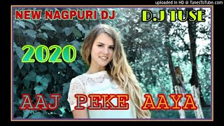 new nagpuri dj song 2020 aaj pike aaya dj tuse lag
