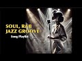 Soul R B Smooth Music Song Playlist 3 Neo Soul Jazz Music Nice Music