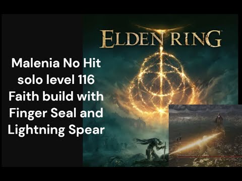 Elden Ring [Malenia No Hit solo level 116 Faith build with Finger Seal and Lightning Spear]