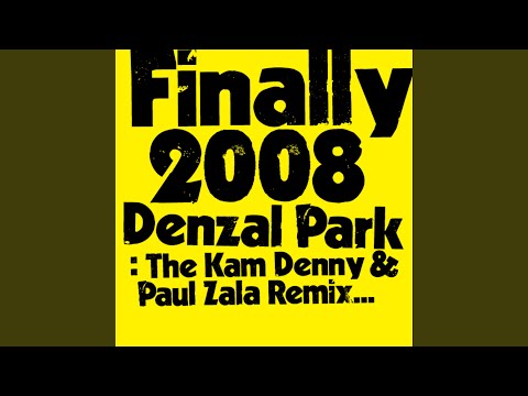 Finally 2008 (Kam Denny & Paul Zala Remix)