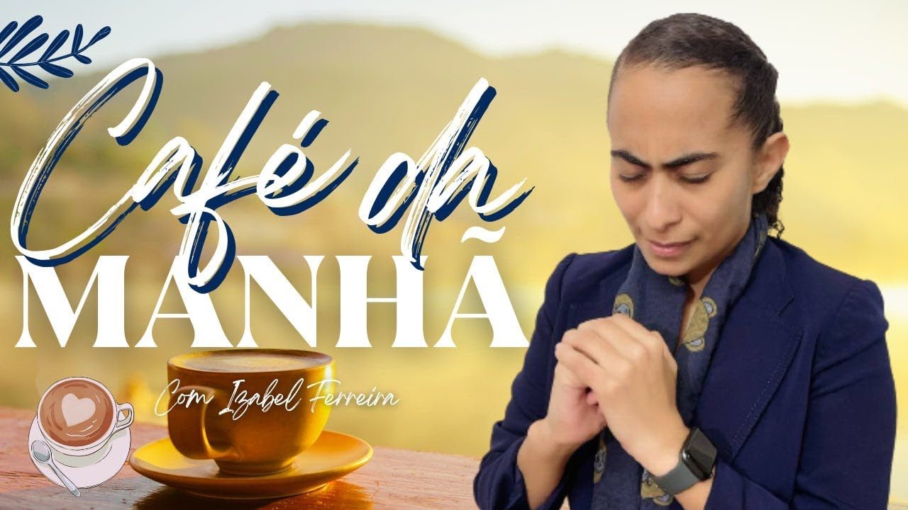 11/02/2025 - ORAÇÃO DA MANHÃ - IZABEL FERREIRA