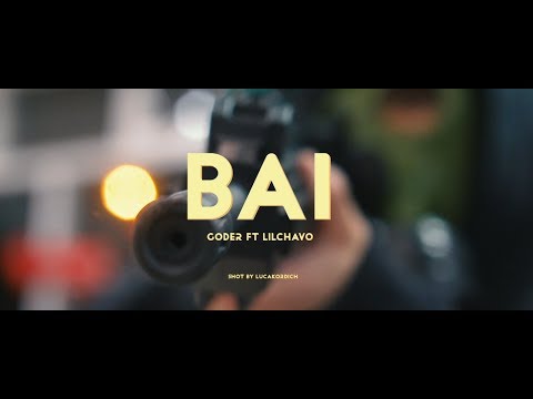 @BGGoder - BAI Ft. LILCHAVO (Official Video)