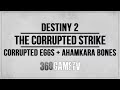 Destiny 2 The Corrupted Strike Corrupted Eggs + Ahamkara Bones Locations Guide / Solution / Tutorial