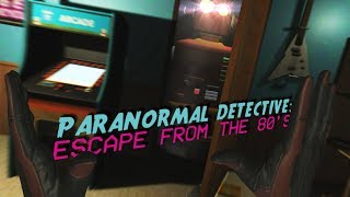 ESCAPING A EVIL 80'S ROBOT | Paranormal Detective Escape from the 80's VR (Valve Index Controllers)
