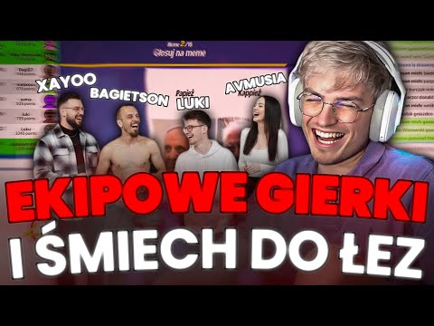 ŚMIECHOM NIE BYŁO KOŃCA 🤣 *ekipowe gierki" ft. Xayoo, Luki, Lequ, Bagietson, Avmusia