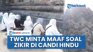 Viral Video Sekelompok Orang Zikir di Candi Prambanan, Pengelola Minta Maaf: Kami Sudah Peringatkan