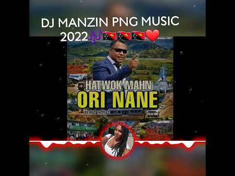 DJ_MANZIN_ HATWOK MAHN ORI NANE PNG MUSIC 2022