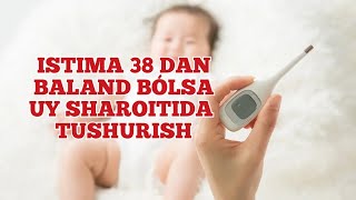 Istima 38 dan yuqori bo'lganda uy sharoitida nima qilish kerak