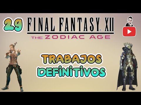 Guia del Final Fantasy XII Zodiac Age (100%) Parte 29 | Trabajos Definitivos [Tableros de Licencia]
