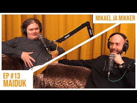Mikael ja Mikker #13 - Maiduk