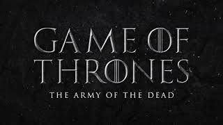 Game Of Thrones - The Army Of The Dead | Season 7 Soundtrack