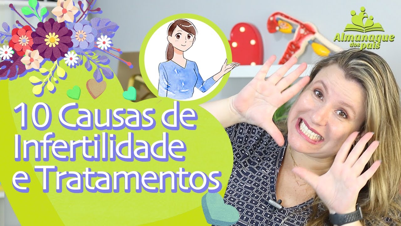 10 CAUSAS DE INFERTILIDADE FEMININA E MASCULINA | Sintomas, causas e tratamentos #queroengravidar