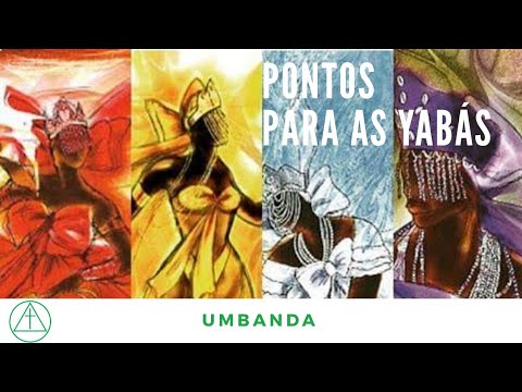 Pontos para as Yabás - Yemanjá, Oxum, Iansã, Nanã