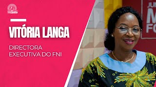 VITÓRIA LANGA| DIRECTORA EXECUTIVA DO FUNDO NACIONAL DE INVESTIGAÇÃO| 
