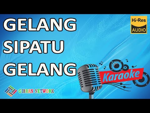 GELANG SIPATU GELANG KARAOKE (LAGU KARAOKE TANPA VOKAL)