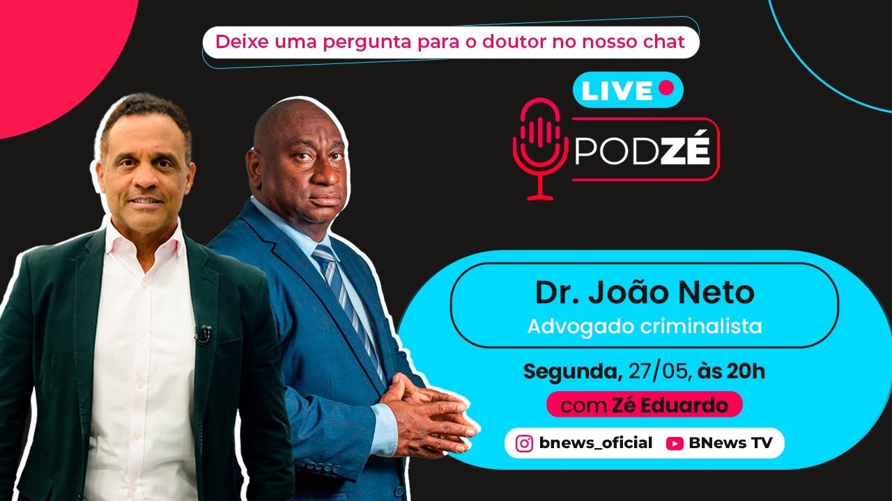 DR. JOÃO NETO - ADVOGADO CRIMINALISTA - PodZé #105