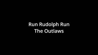 The Outlaws - Run Rudolph Run