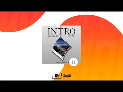 Skeng x Swindles - Intro | @MixtapeMadness