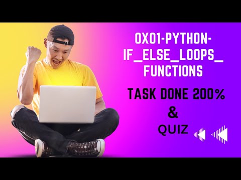 0x01 python if else loops functions -- TASK DONE 200% and QUIZ