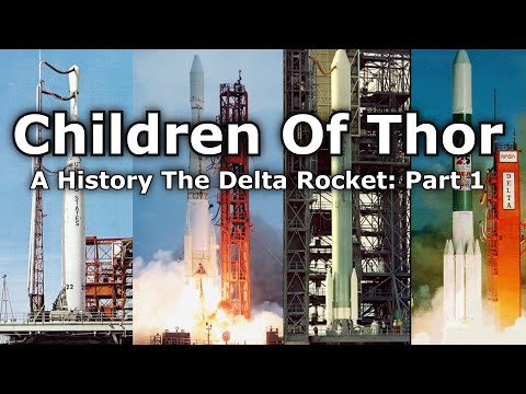 Thor's Children - The History of the Delta Rocket - Part 1