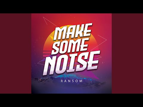 Make Some Noise