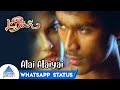 Alai Alaiyai Whatsapp Status Dreams Tamil Movie Songs Dhanush Diya Parul Yadav Bharathwaj