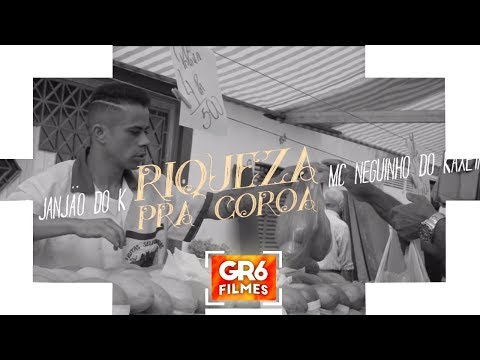 MC Neguinho do Kaxeta e MC Janjão do K - Riqueza Pra Coroa (GR6 Filmes) Djay W